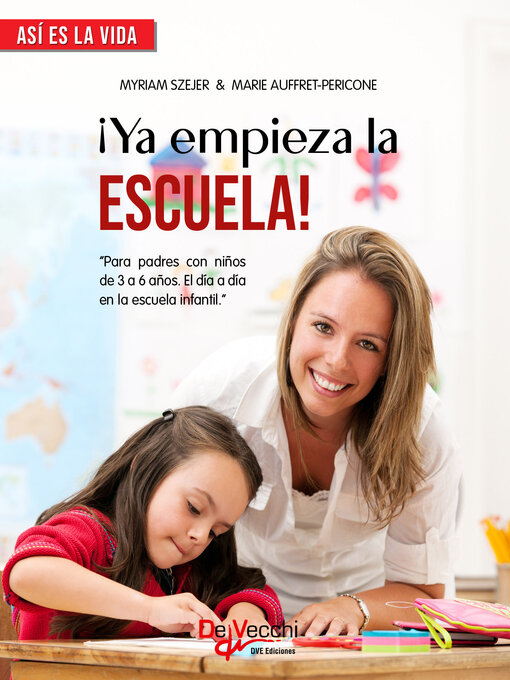 Title details for ¡Ya empieza la escuela!. Para padres con niños de 3 a 6 años. El día a día en la escuela infantil by Myriam Szejer - Available